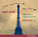 Gabriel Dupont: Les Heures Dolentes/La Maison Dans Les Dunes