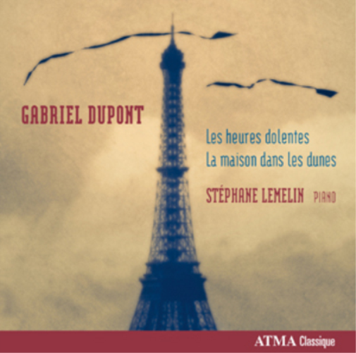 Gabriel Dupont: Les Heures Dolentes/La Maison Dans Les Dunes