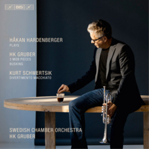 Hakan Hardenberger Plays HK Gruber: 3 Mob Pieces/Busking/...