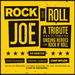 Rock and Roll Joe: A Tribute to the Unsung Heroes of Rock N' Roll