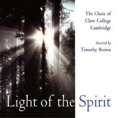 Light of the Spirit (The Choir of Clare College Cambridge)