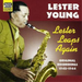 Lester Young: Lester Leaps Again: Original Recordings 1942-1944
