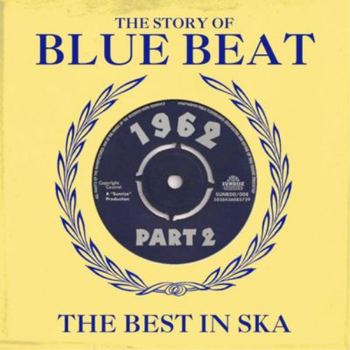 The Story of Blue Beat: The Best in Ska 1962 - Volume 2