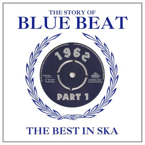 The Story of Blue Beat: The Best in Ska 1962 - Volume 1