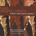British Wind Band Classics (Holst / Vaughan Williams