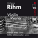 Wolfgang Rihm: Violin and Piano