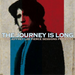The Journey Is Long