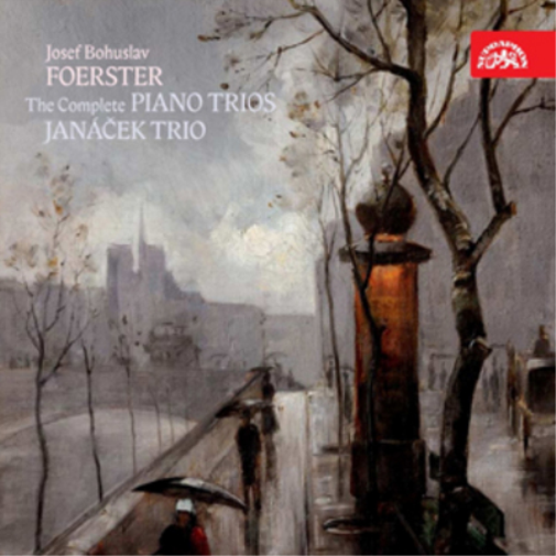 Josef Bohuslav Foerster: The Complete Piano Trios
