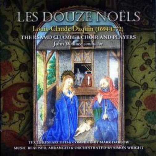 Les Douze Noels (Wallace, Rsamd Chamber Choir and Players)