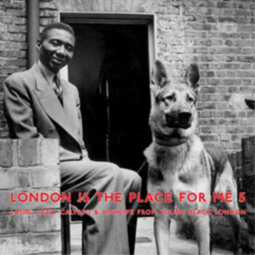 London Is the Place for Me - Volume 5