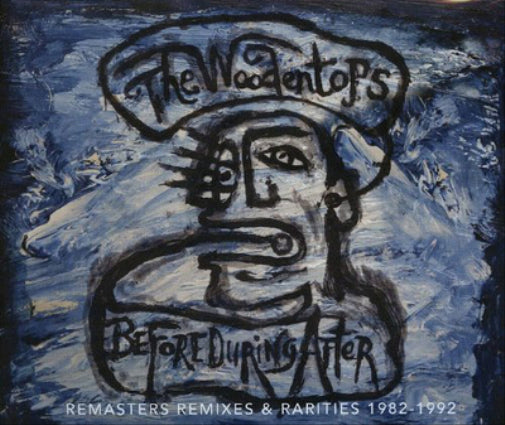 Before During After, the Woodentops 1982-1992