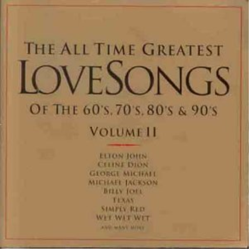 All Time Greatest Love Songs of the 60's, 70's, 80's & 90's, Vol. II