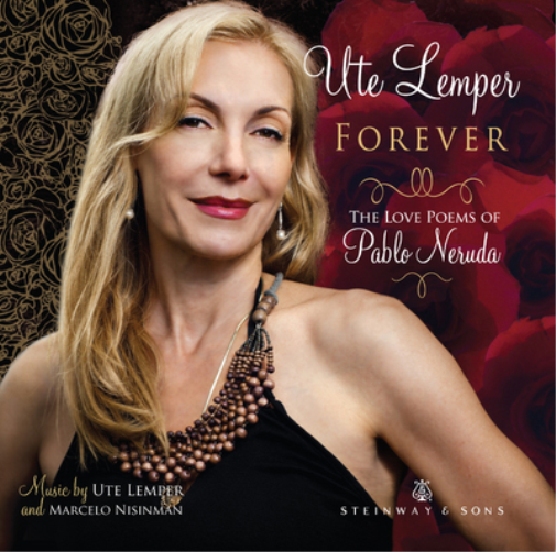 Ute Lemper: Forever: The Love Poems of Pablo Neruda