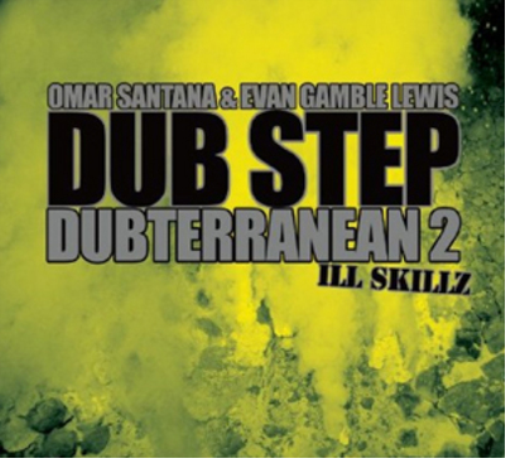 Dub Step Dubterranean: Ill Skillz - Volume 2