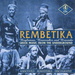 Rembetika: Greek Music from the Underground