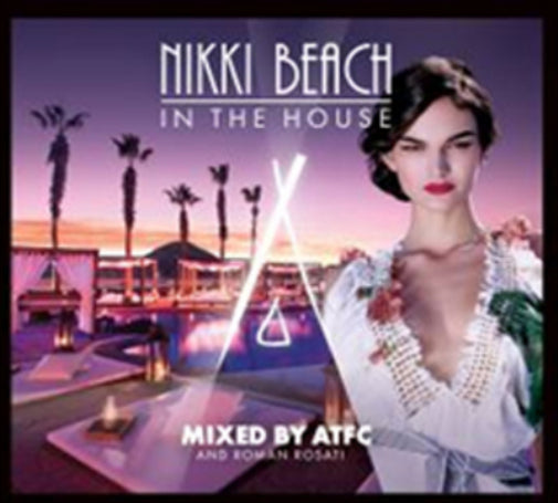 Nikki Beach in the House: Mixed By ATFC
