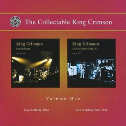 The Collectable King Crimson: Live in Mainz 1974/Live in Astbury Park 1974 - Volume 1
