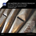 Les Maitres De L'orgue Francais: De Louis XIII a La Monarchie De Juillet