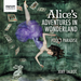Joby Talbot: Alice's Adventures in Wonderland