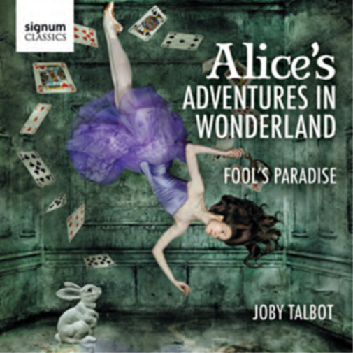 Joby Talbot: Alice's Adventures in Wonderland