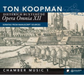 Ton Koopman: Opera Omnia XII: Chamber Music 1