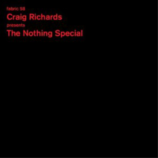 Fabric 58: Craig Richards Presents the Nothing Special