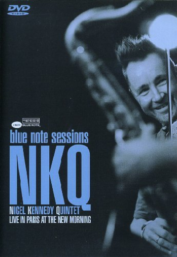 Nigel Kennedy Quintet - Blue Note Sessions - Live in Paris at the New Morning