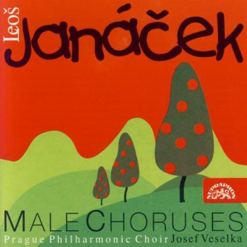 Leos Janácek: Male Choruses