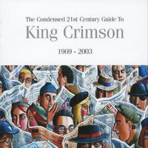 The Condensed 21st Century Guide to King Crimson 1969-2003