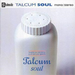 Talcum Soul