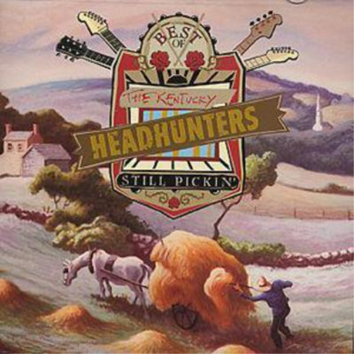 Best of the Kentucky Headhunters: STILL PICKIN'