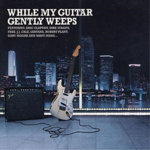 While My Guitar Gently Weeps
