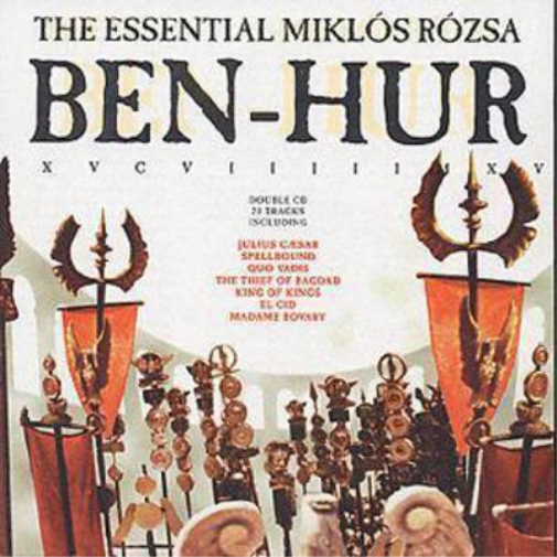 Ben-Hur: The Essential Miklos Rozsa Film Music Collection