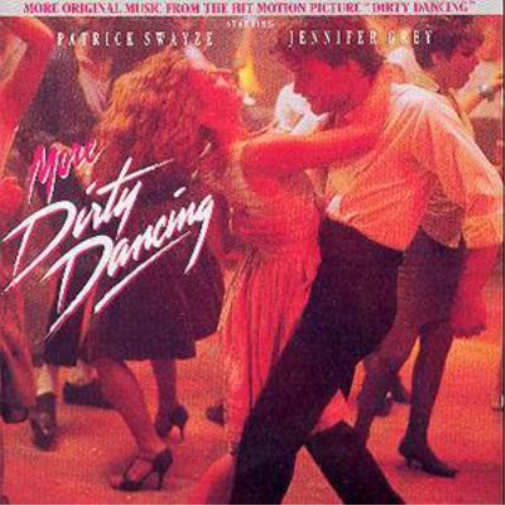 More Dirty Dancing: More Original Music From The Hit Motion Picture 'Dirty Danci