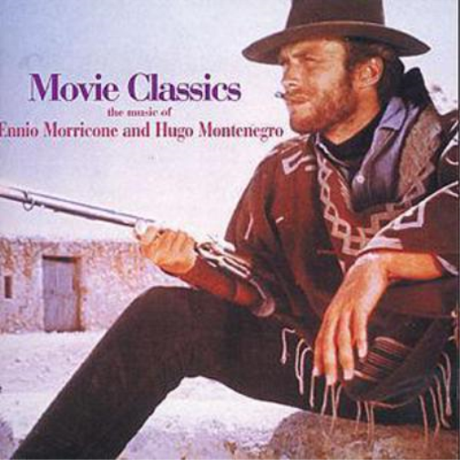 Movie Classics: The Music Of Ennio Morricone And Hugo Montenegro