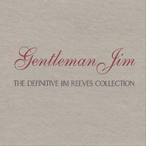 Gentleman Jim - The Definitive Jim Reeves Collection