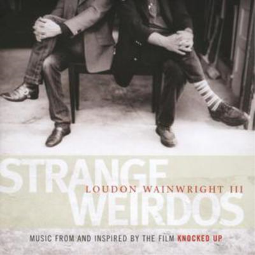 Strange Wierdos - Music from and Inspired By Knocked Up