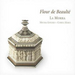 Flour De Beaulte: Late Medieval Songs from Cyprus (La Morra)