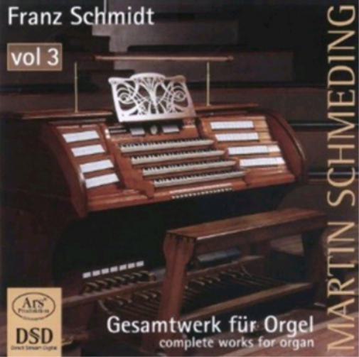 Franz Schmidt: Complete Works for Organ - Volume 3