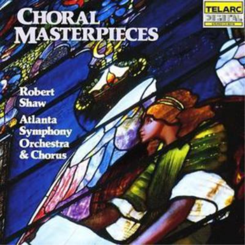 Choral Masterpieces (Shaw, Atlanta So and Chorus)