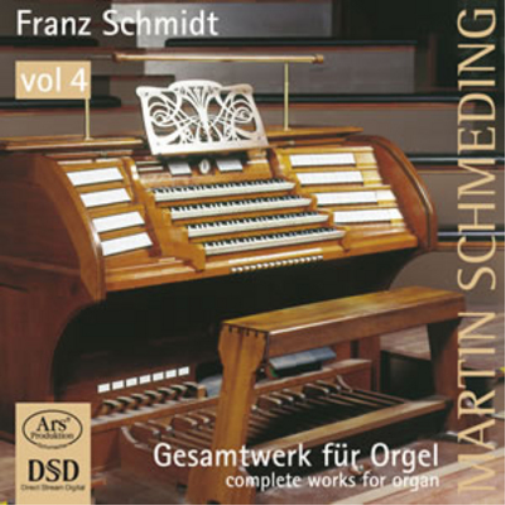 Franz Schmidt: Complete Works for Organ - Volume 4
