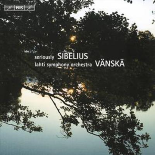 Seriously Sibelius (Vanska, Lahti So, Kuusisto, Ylonen)