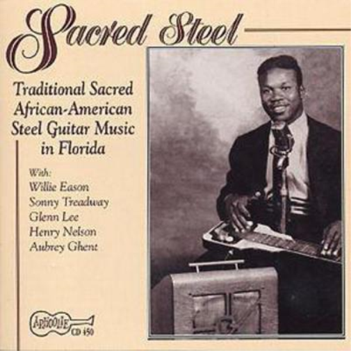 Sacred Steel: Traditional Sacred African-American Steel Guitar Music in Fl