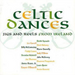 Celtic Dances: JIGS AND REELS FROM IRELAND