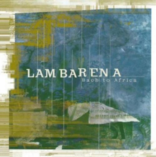 Lambarena: Bach to Africa