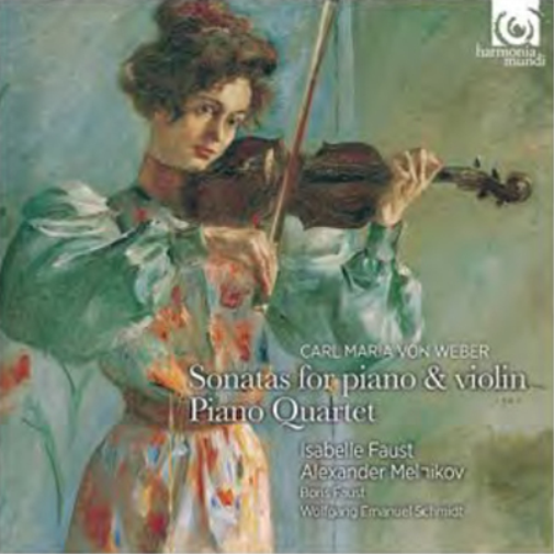 Carl Maria Von Weber: Sonatas for Piano & Violin/Piano Quartet