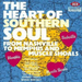 The Heart Of Southern Soul: From Nashville To Memphis And Muscle Shoals