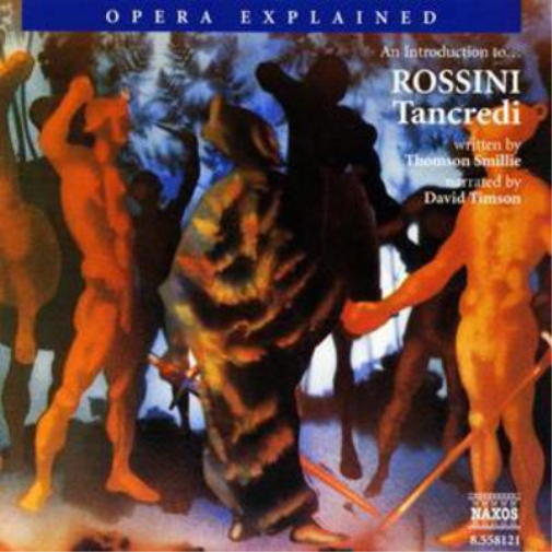 Opera Explained - An Introduction To... Rossini 'Tancredi'