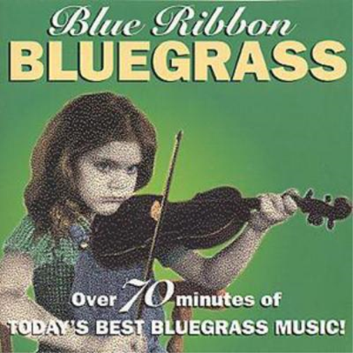 Blue Ribbon Bluegrass: Over 70 Minutes of TODAY'S BEST BLUEGRASS MUSIC!