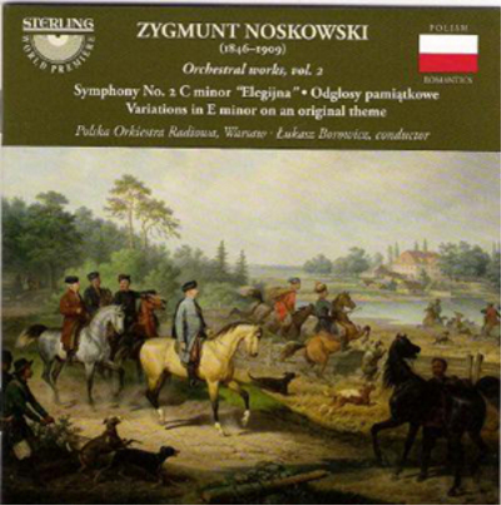 Zygmunt Noskowski: Orchestral Works - Volume 2